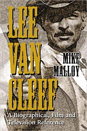 Lee Van Cleef A Biographical Film and Television Reference