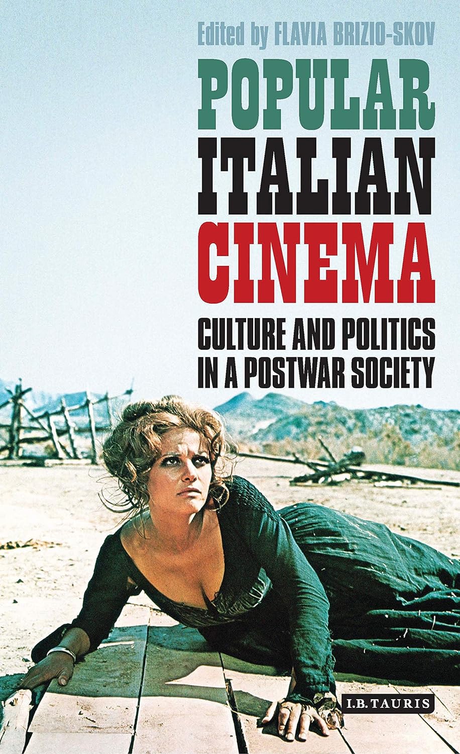 Popular Italian Cinema Culture and Politics in a Postwar Society