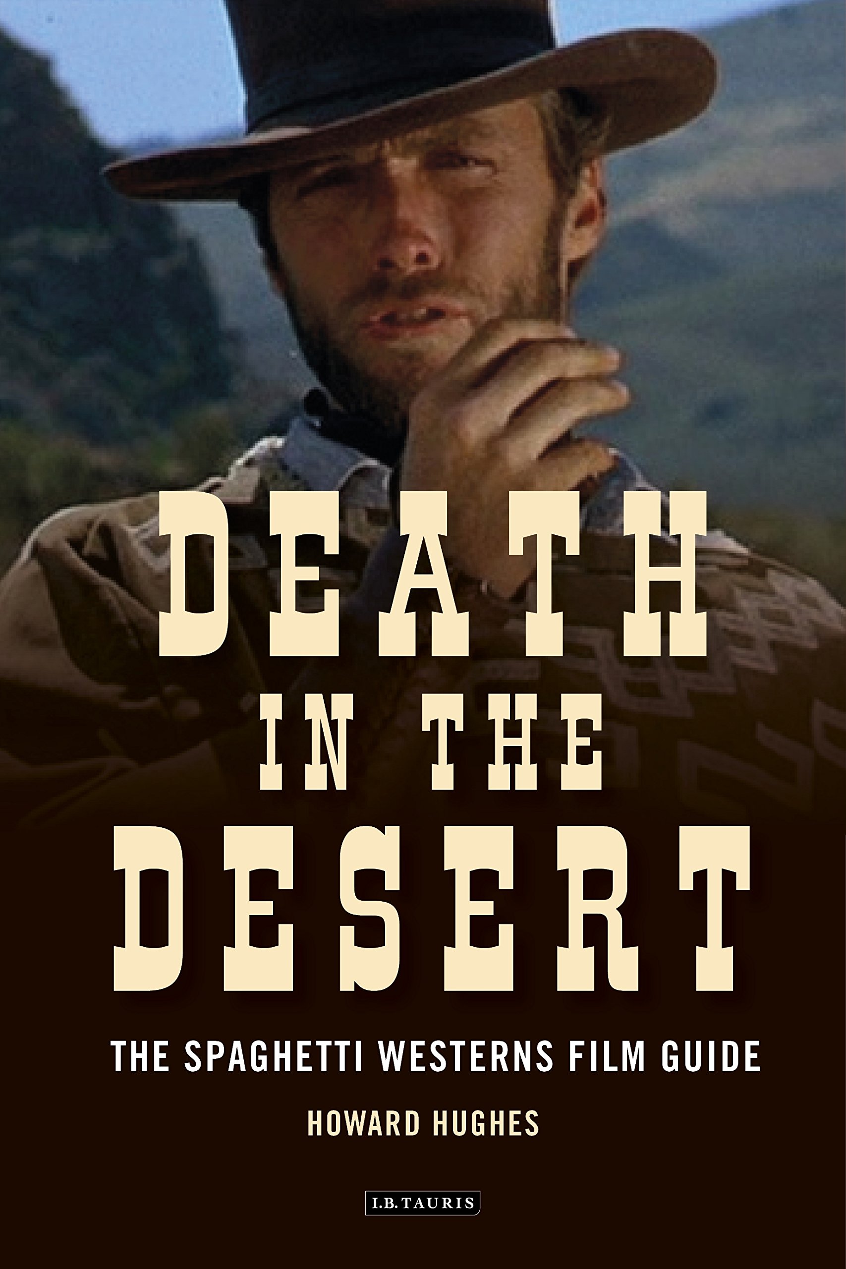 Death in the Desert The Complete Spaghetti Westerns Film Guide